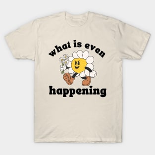 What Is Even Happening Shirt | Cartoon Sunflower Tee, Funny Meme T Shirt, Retro Cartoon T Shirt, Vintage Graphic Shirt Unisex T-Shirt